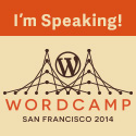I'm Speaking at WordCamp San Francisco