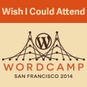 Wish I Could Attend WordCamp San Francisco